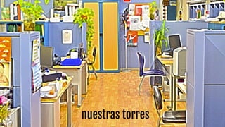 nuestras torres
 